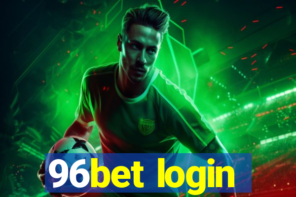 96bet login